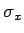 $\sigma_x$